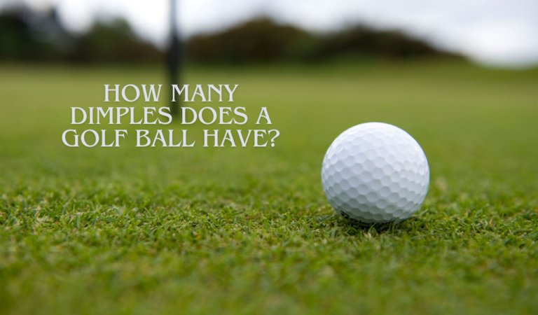 HOW MANY DIMPLES DOES A GOLF BALL HAVE?