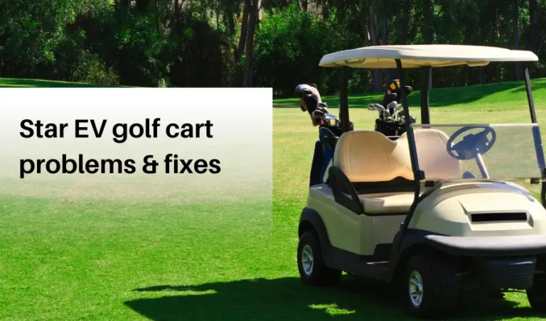  Troubleshooting and Fixing Common Star EV Golf Cart Problems